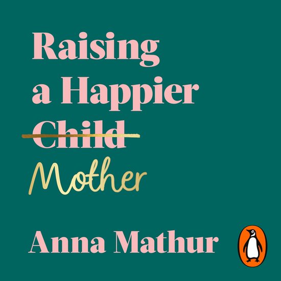 Raising A Happier Mother