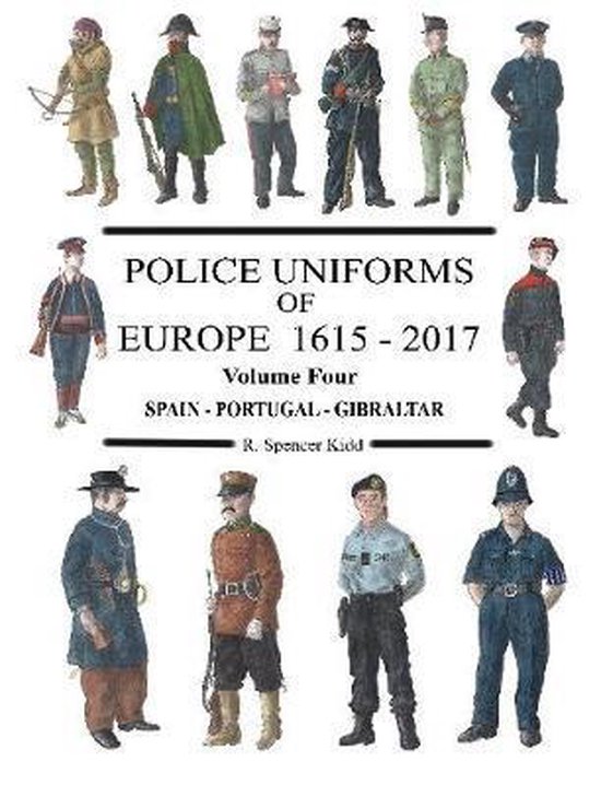 Police Uniforms of Europe 1615 - 2017 Volume Four