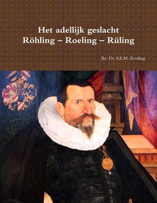 Het adellijk geslacht Rhling - Roeling - Rling