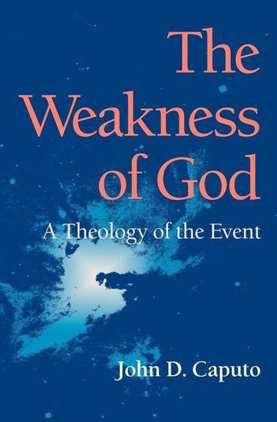 The Weakness of God the Weakness of God: A Theology of the Event a Theology of the Event