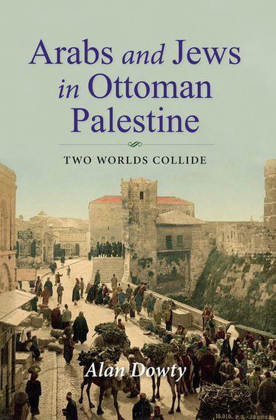 Arabs and Jews in Ottoman Palestine