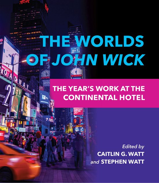 The Year's Work: Studies in Fan Culture and Cultural Theory-The Worlds of John Wick