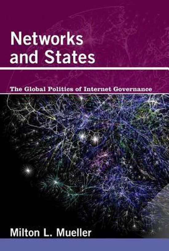 Networks and States - The Global Politics of Internet Governance