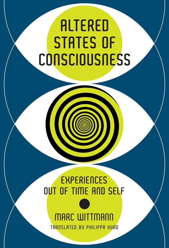 Altered States of Consciousness – Experiences Out of Time and Self