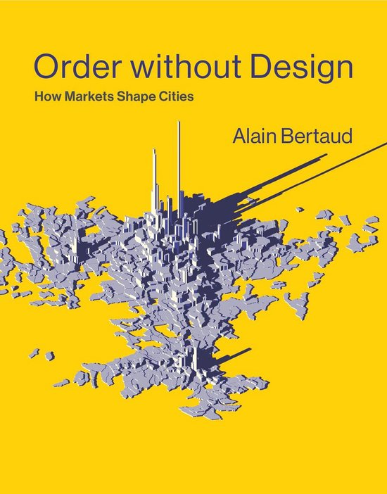 Order without Design – How Markets Shape Cities