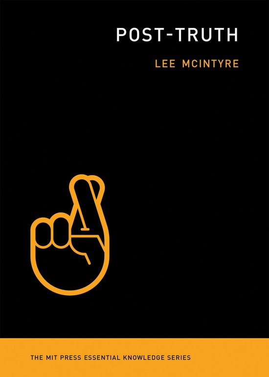 The MIT Press Essential Knowledge series - Post-Truth