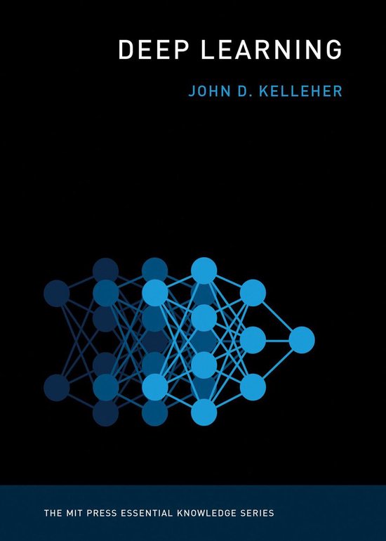 The MIT Press Essential Knowledge series - Deep Learning