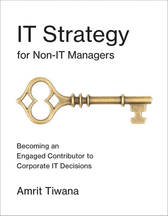 IT Strategy for Non-IT Managers - Becoming an Engaged Contributor to Corporate IT Decisions