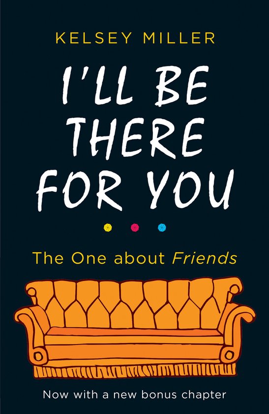 I'll Be There For You With brand new bonus chapter Friends