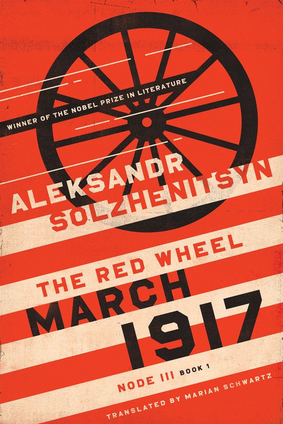 March 1917 The Red Wheel, Node III, Book 1 Center for Ethics and Culture Solzhenitsyn The Center for Ethics and Culture Solzhenitsyn Series