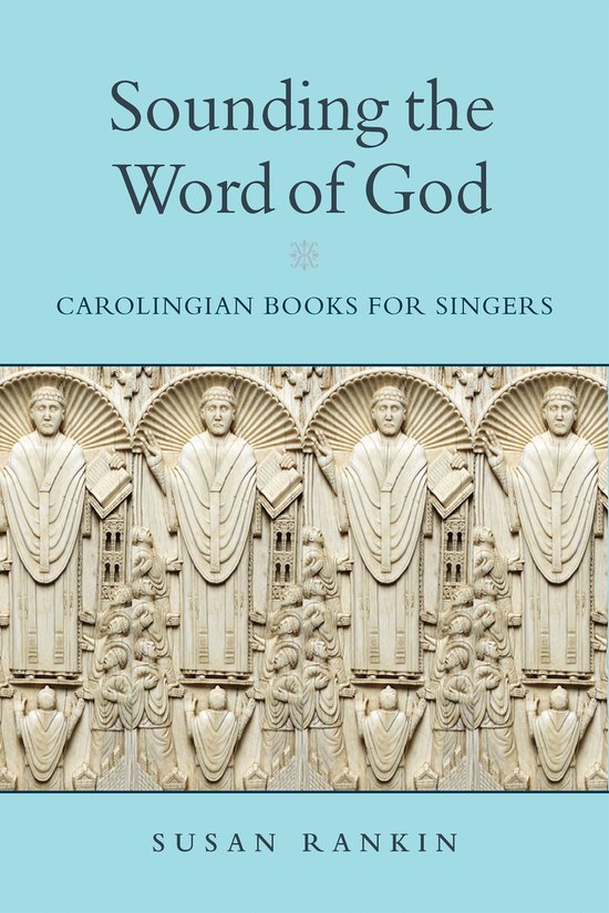 Conway Lectures in Medieval Studies- Sounding the Word of God