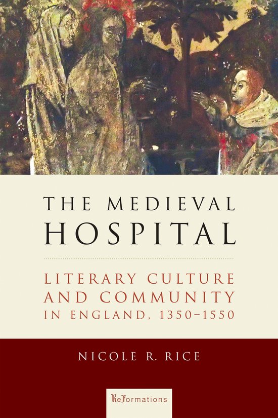 ReFormations: Medieval and Early Modern-The Medieval Hospital