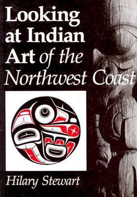 Looking at Indian Art of the Northwest Coast- Looking at Indian Art of the Northwest Coast