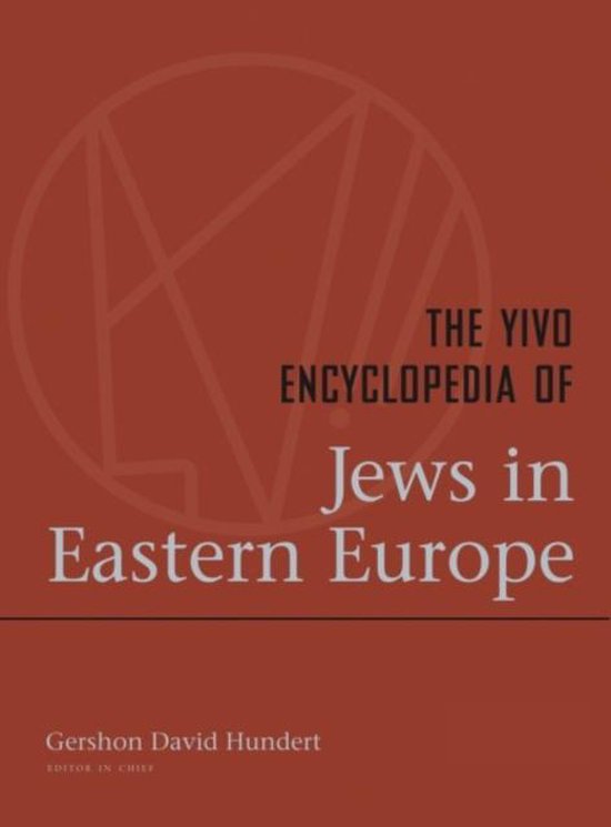 The YIVO Encyclopedia of Jews in Eastern Europe