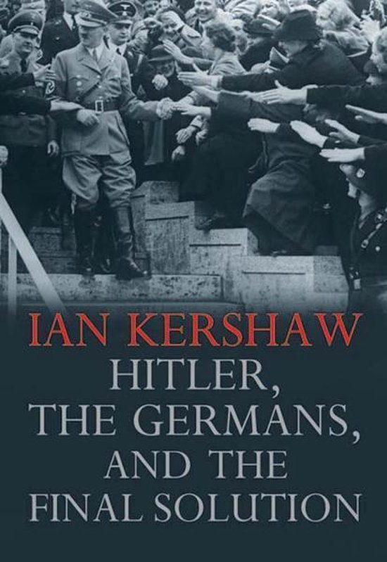 Hitler, the Germans, and the Final Solution