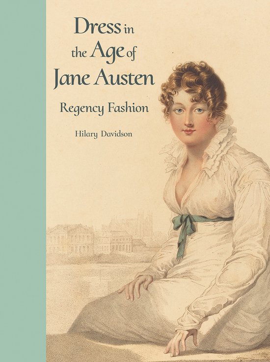 Dress in the Age of Jane Austen : Regency Fashion