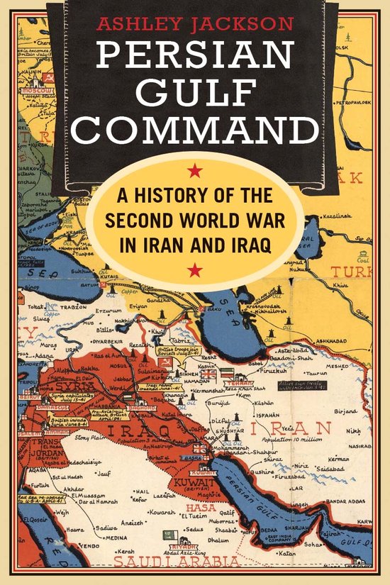 Persian Gulf Command – A History of the Second World War in Iran and Iraq