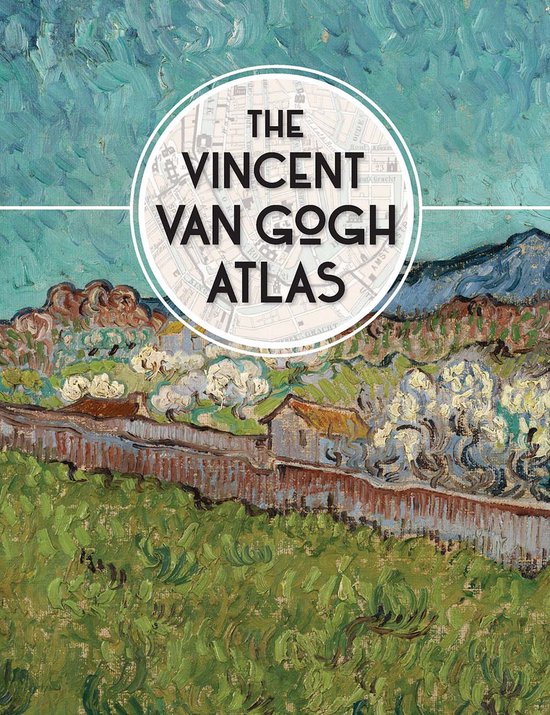 The Vincent Van Gogh Atlas