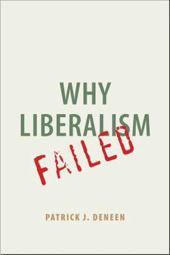 Why Liberalism Failed