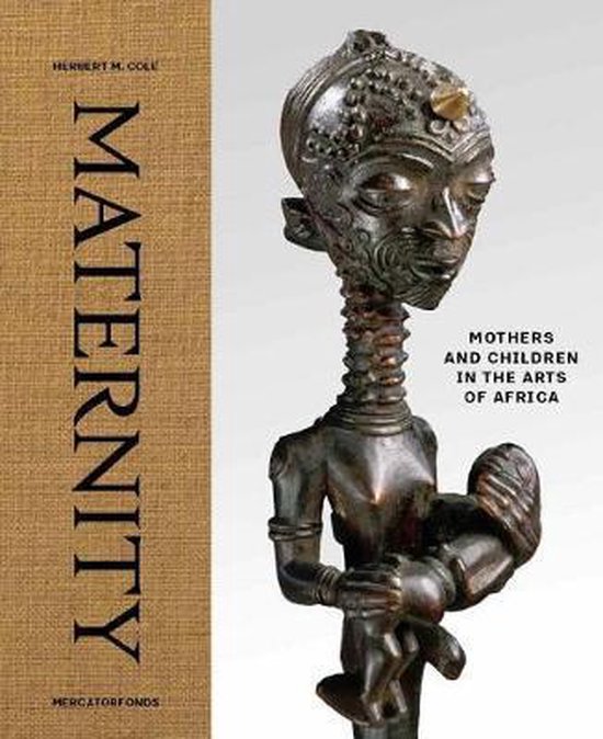 Maternity – Mothers and Children in the Arts of Africa