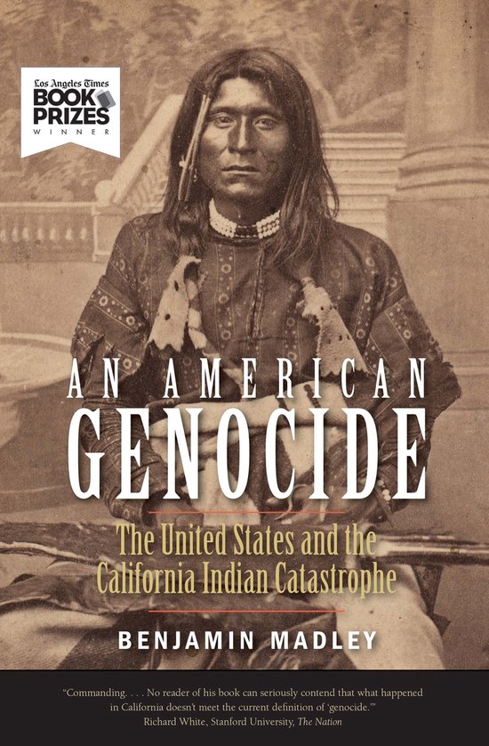 An American Genocide - The United States and the California Indian Catastrophe, 1846-1873