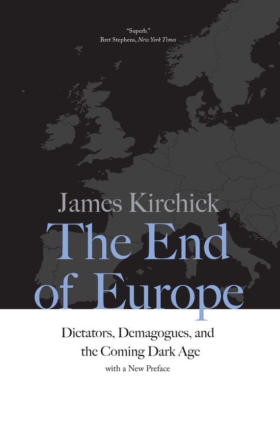 The End of Europe – Dictators, Demagogues, and the Coming Dark Age