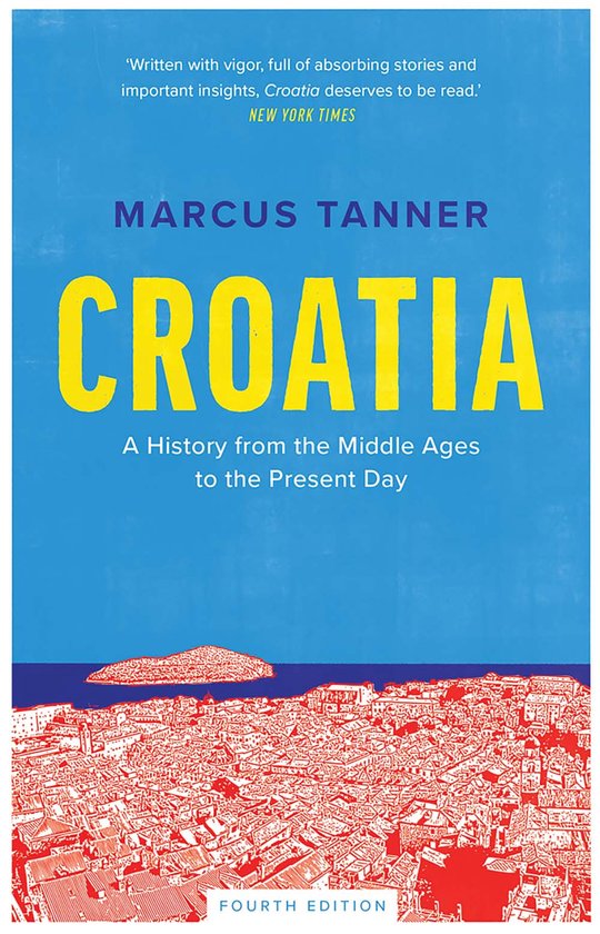 Croatia – A History from the Middle Ages to the Present Day