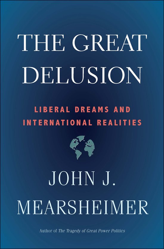 The Great Delusion – Liberal Dreams and International Realities