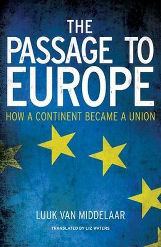 The Passage to Europe – How a Continent Became a Union