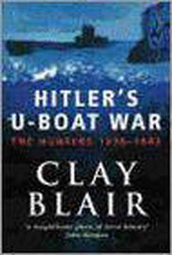 Hitler's U-Boat War The Hunters, 1939-42