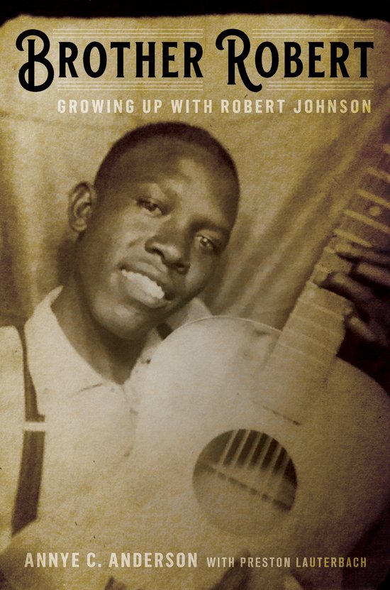 Brother Robert Growing Up with Robert Johnson