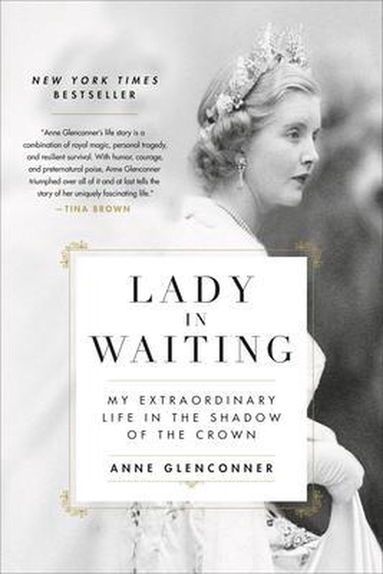 Lady in Waiting My Extraordinary Life in the Shadow of the Crown