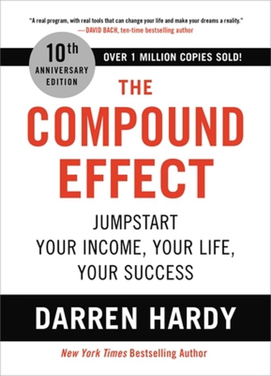 The Compound Effect Jumpstart Your Income, Your Life, Your Success