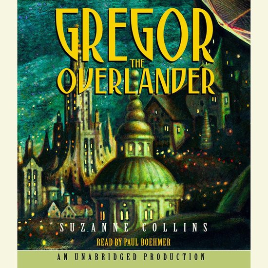 The Underland Chronicles Book One: Gregor the Overlander