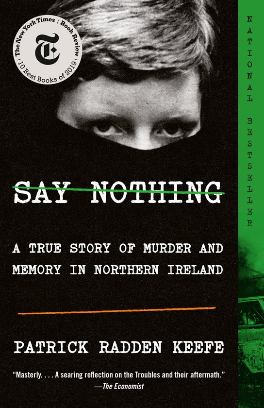 Say Nothing A True Story of Murder and Memory in Northern Ireland