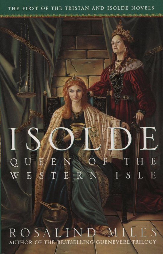 Tristan and Isolde Novels 1 - Isolde, Queen of the Western Isle