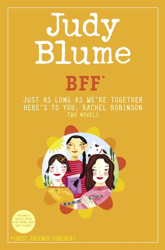 BFF: Two novels by Judy Blume--Just As Long As We're Together/Here's to You, Rachel Robinson (Best Friends Forever)