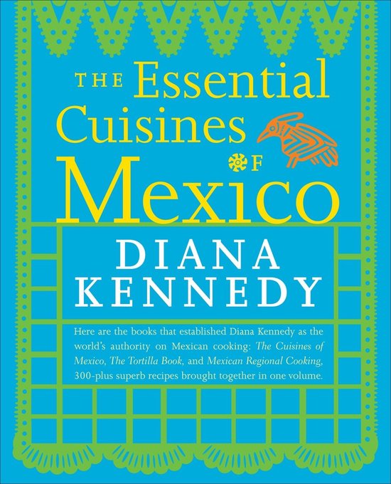 Essential Cuisines Of Mexico