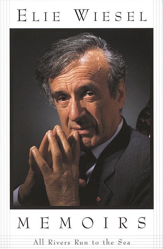 Memoirs of Elie Wiesel - All Rivers Run to the Sea