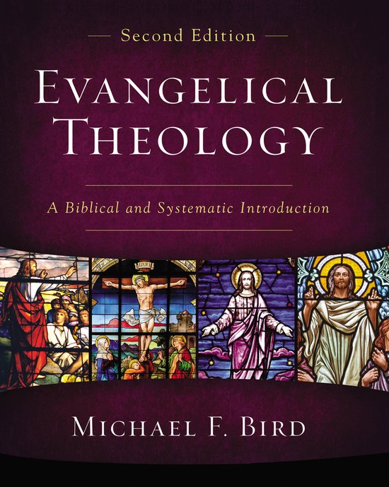 Evangelical Theology, Second Edition A Biblical and Systematic Introduction