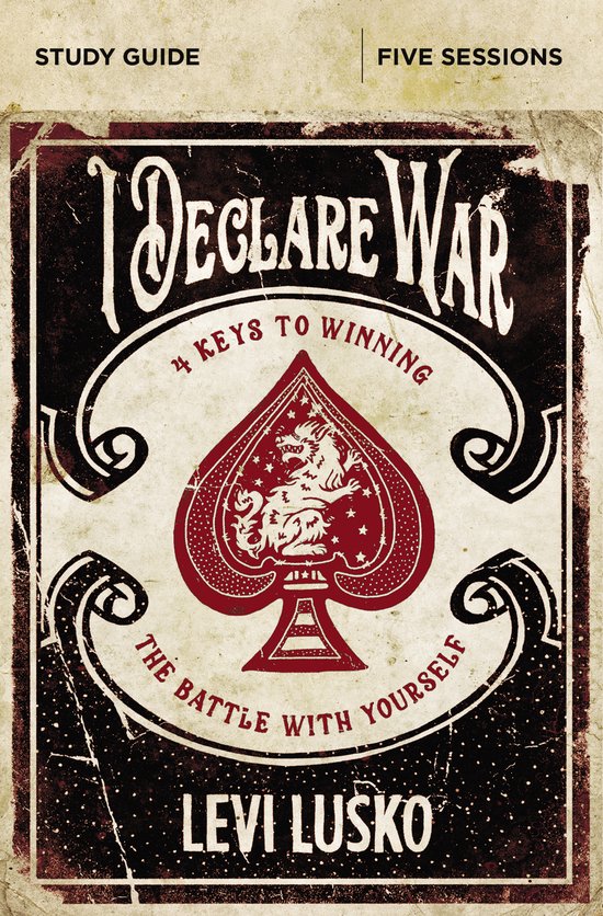 I Declare War Study Guide Four Keys to Winning the Battle with Yourself