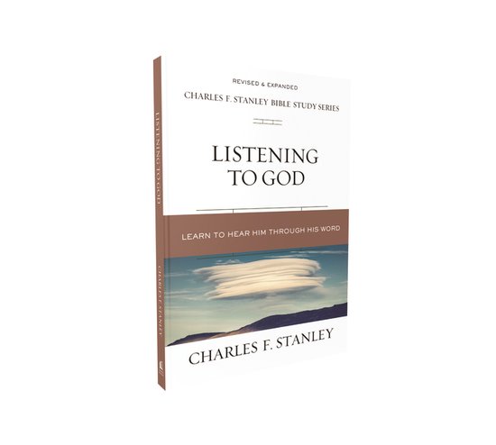 Listening to God Charles F Stanley Bible Study Series Learn to Hear Him Through His Word