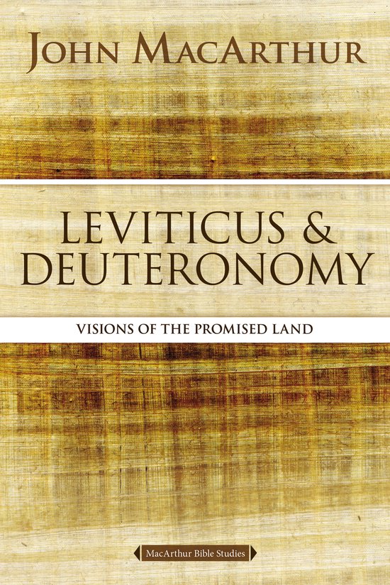 MacArthur Bible Studies- Leviticus and Deuteronomy