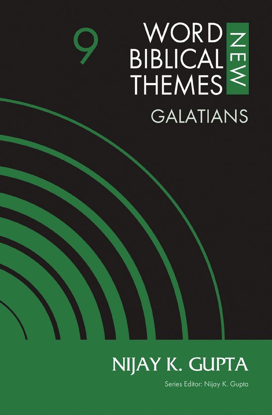 New Word Biblical Themes: New Testament- Galatians, Volume 9