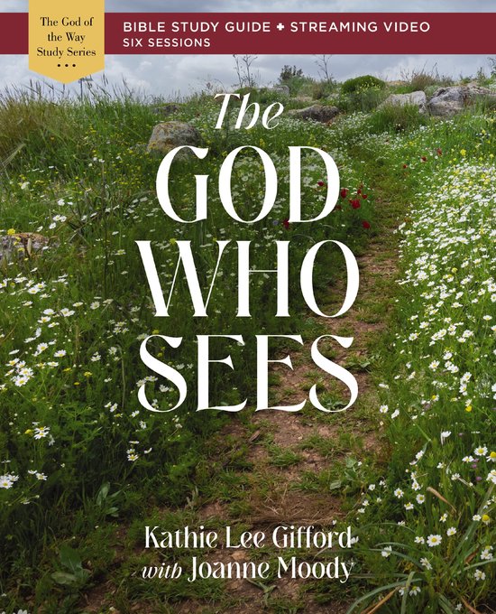 God of The Way-The God Who Sees Bible Study Guide plus Streaming Video