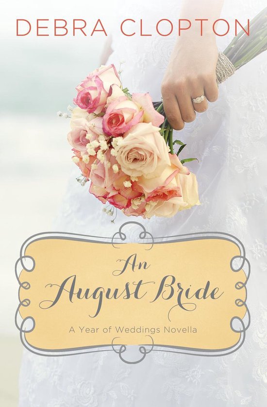 A Year of Weddings Novella - An August Bride