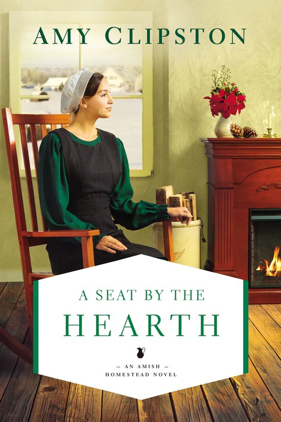 An Amish Homestead Novel-A Seat by the Hearth