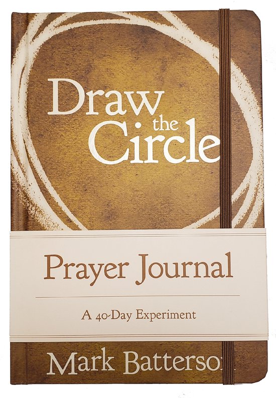 Draw the Circle Prayer Journal A 40Day Experiment