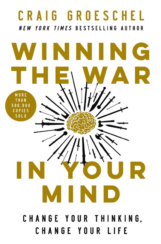 Winning the War in Your Mind Change Your Thinking, Change Your Life