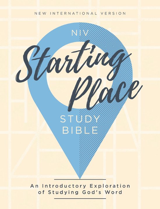 Niv, Starting Place Study Bible, Hardcover, Comfort Print An Introductory Exploration of Studying God's Word